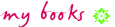 My books
